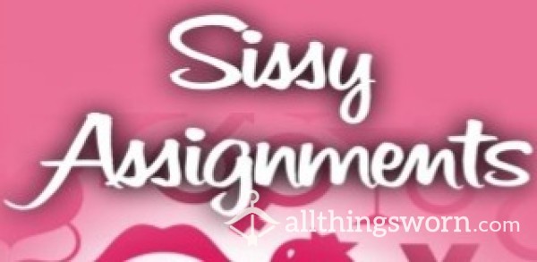Sissy Assignments.....