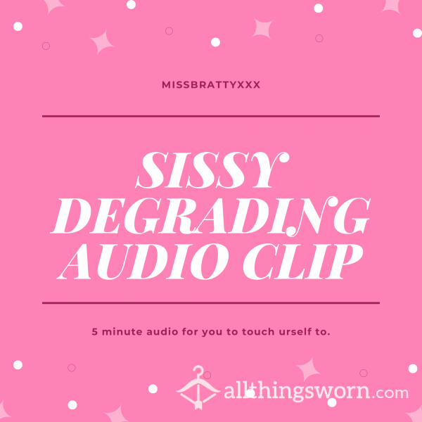 Sissy Degradation Audio Clip