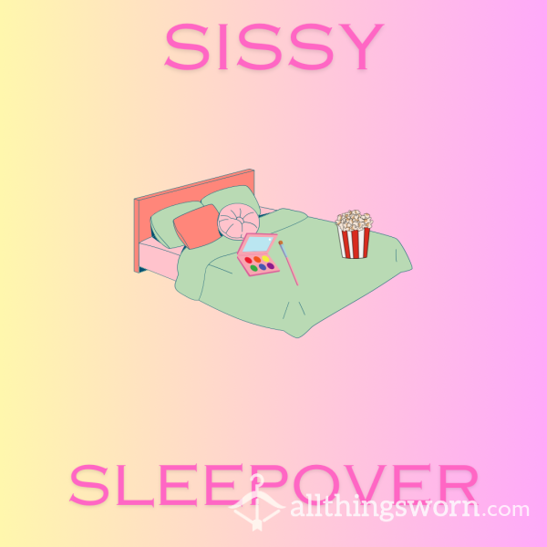 Sissy Sleepover