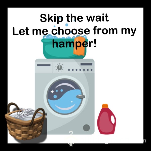 Skip The Wait And Let Me Choose From My Hamper!