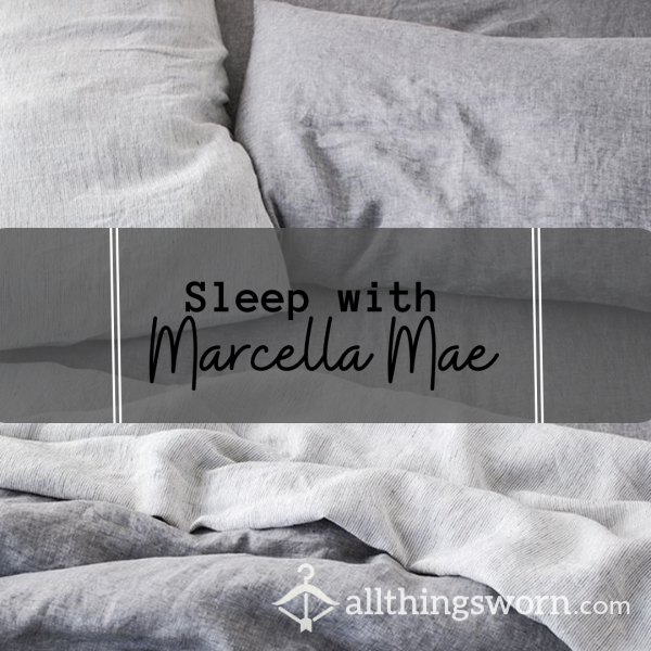 Sleep With Marcella Mae