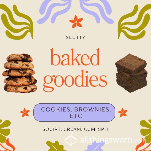 Slutty Baked Goodies