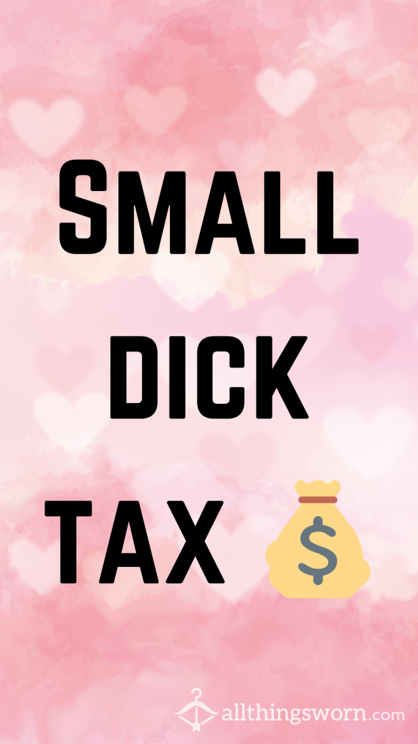 💸 Small Dick Tax 🤏 🤣