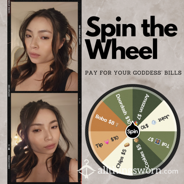 [Smaller Bills <$10] Spin The Wheel To Buy Things For Your Goddess <3