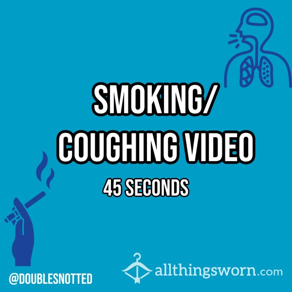 Smoking/ Coughing