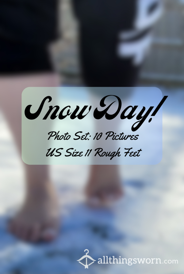 Snow Day! Size 11 Wide Feet, Rough, Natural, Calluses