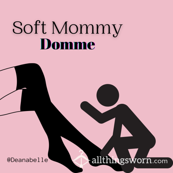 Soft Mommy Domme