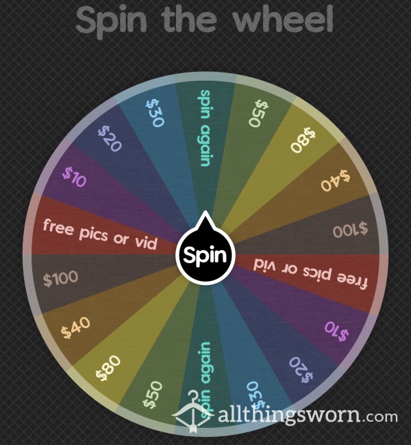 Spin The Wheel And Pay Me 🖤