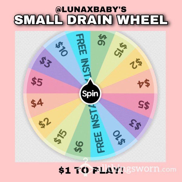 SPIN THE WHEEL: SMALL DRAIN! 💰