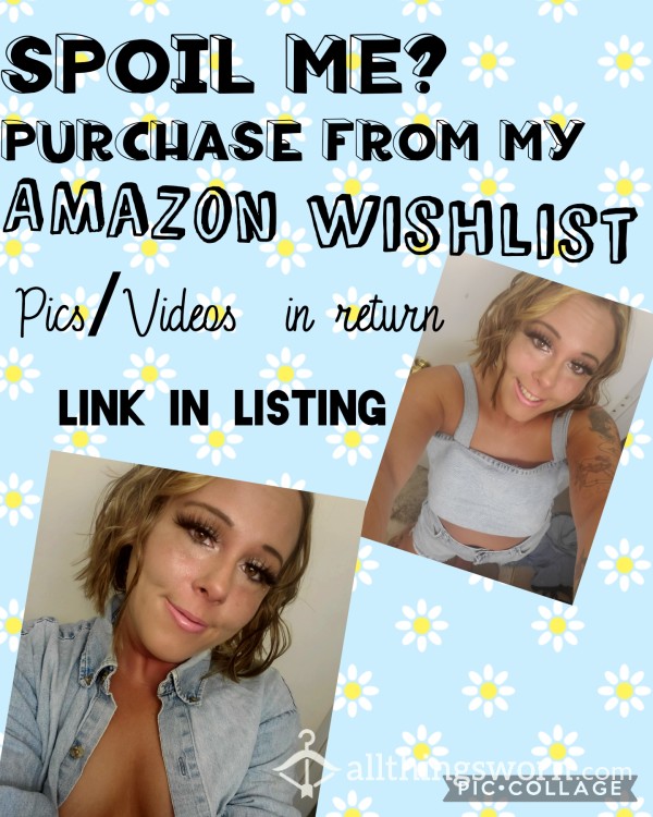 Spoil Me ❤️  Buy From My Amazon Wishlist ❤️