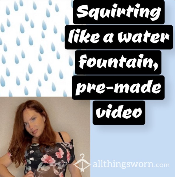 Squirting Like A Water Fountain