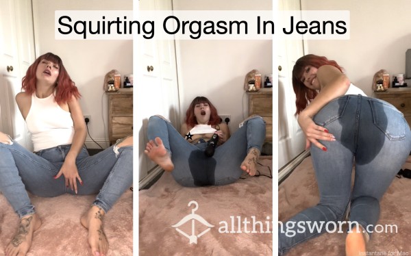 Squirting Orgasm In Jeans