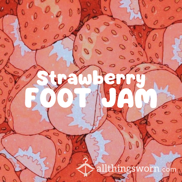 Strawberry Foot Jam 🍓
