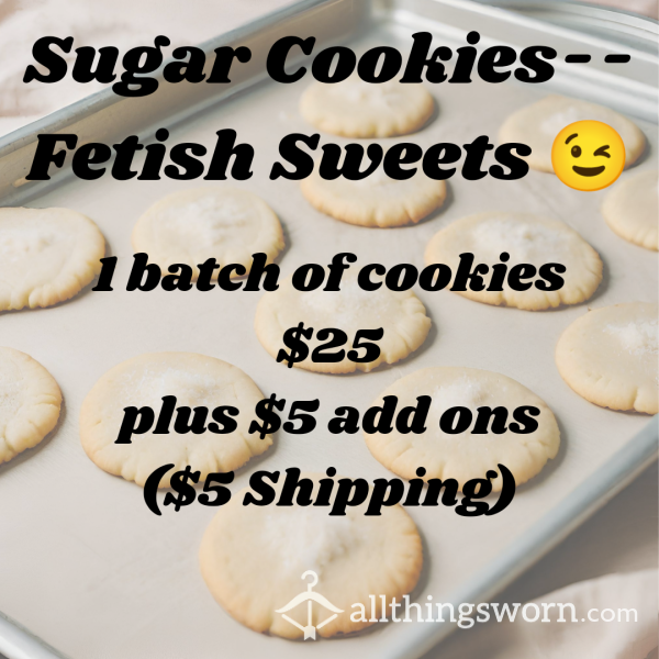 Sugar Cookies, Fetish Sweets Made The Way You Want Them 🖤