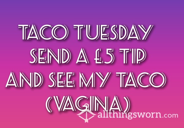 Taco Tuesday (vagina)