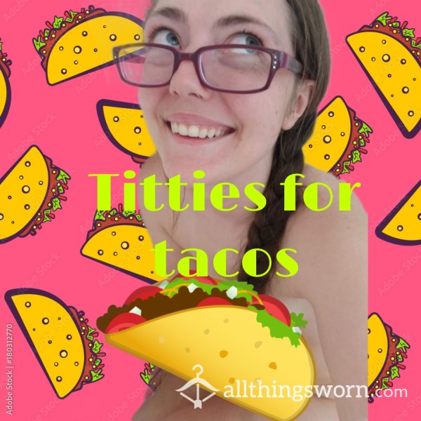 Tacos 4 Titties