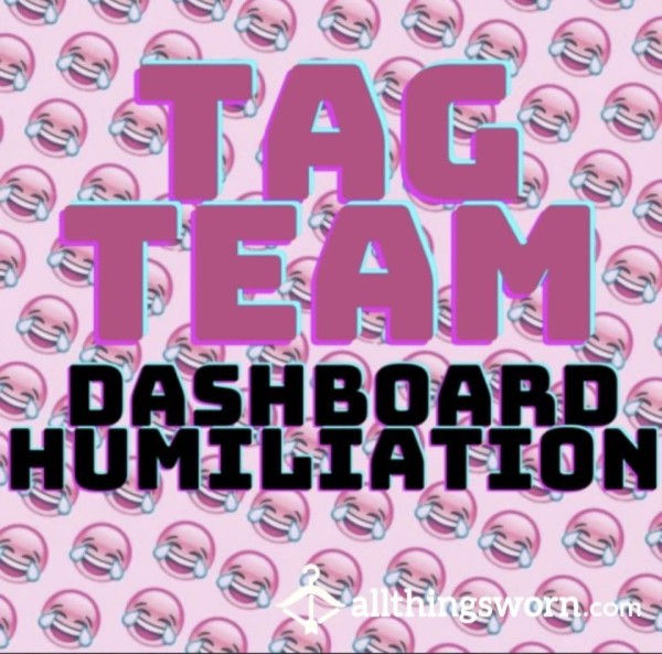 Tag Team Dash Humiliation 😈