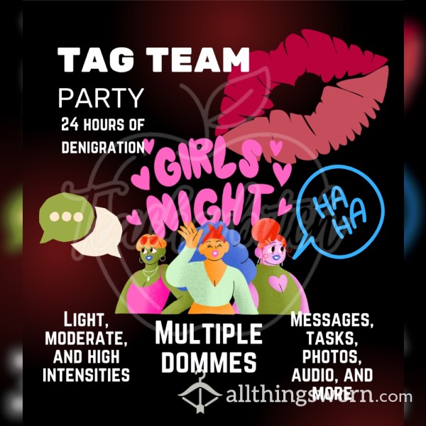 Tag Team Party | 24 Hours Of Denigration At Your Expense
