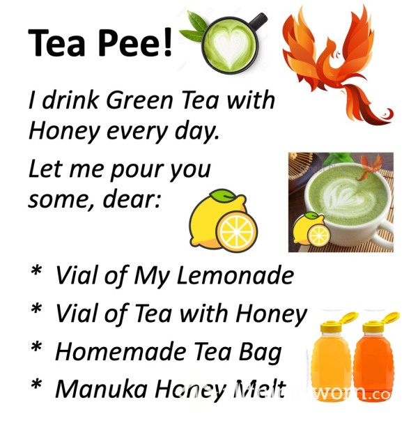 Tea Pee!  ;)  Tea Drinker's Pee + Freshly Brewed Green Tea With Honey + Homemade Tea Bag + Manuka Honey Melt  =  Tea Time With Mistress Ginger Phoenix!  Xx  ;)