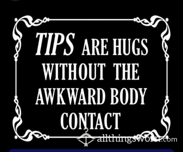 Tips Are Hugs