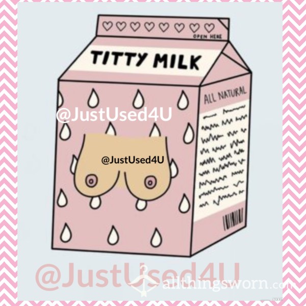 Titty Milk - Breast Milk
