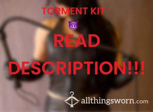 Torment Kit Experience
