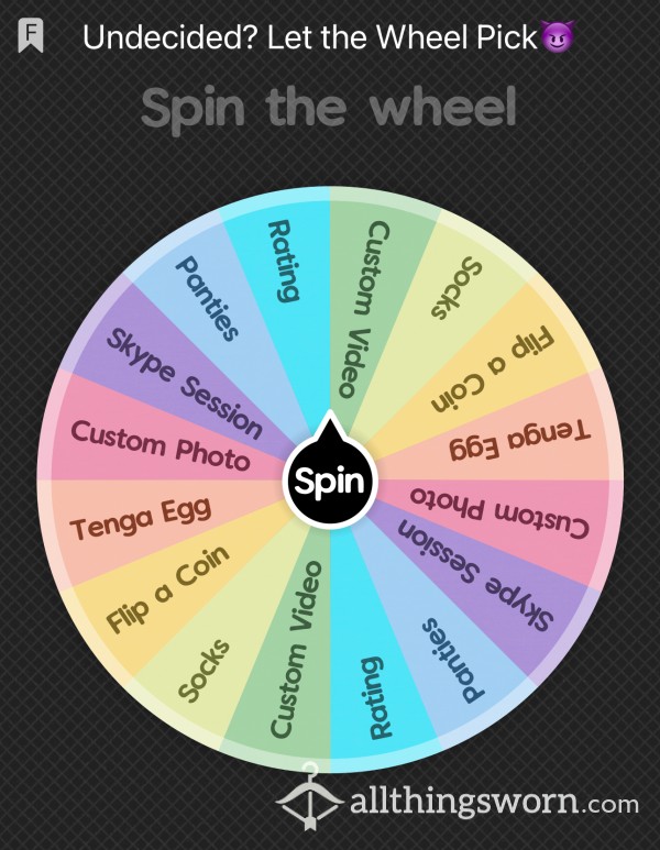 Undecided? Spin The Wheel😈