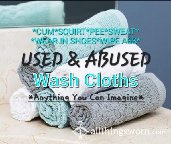 Used And Abused Wash Cloths
