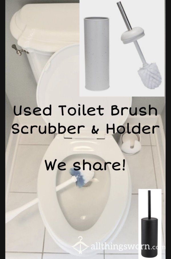 Used Toilet Brush ~ Scrubber & Holder ~ Both SinningSistersxx