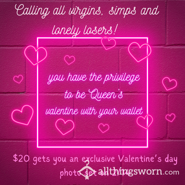 Calling All...Virgins • Simps • Lonely Losers - Valentine's Day Is LESS Than A WEEK Away!
