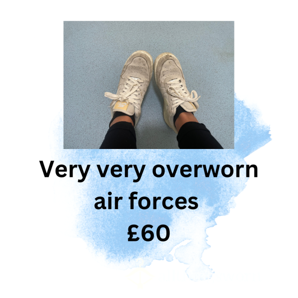 Very Overworn Air Forces