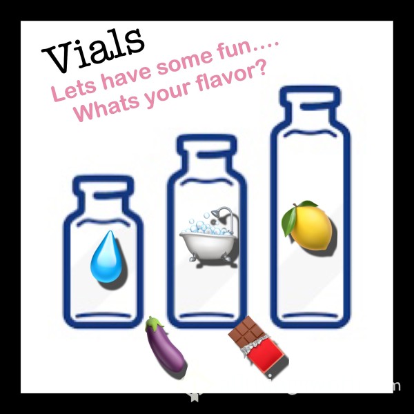 Vials! Choose Your Flavor😘