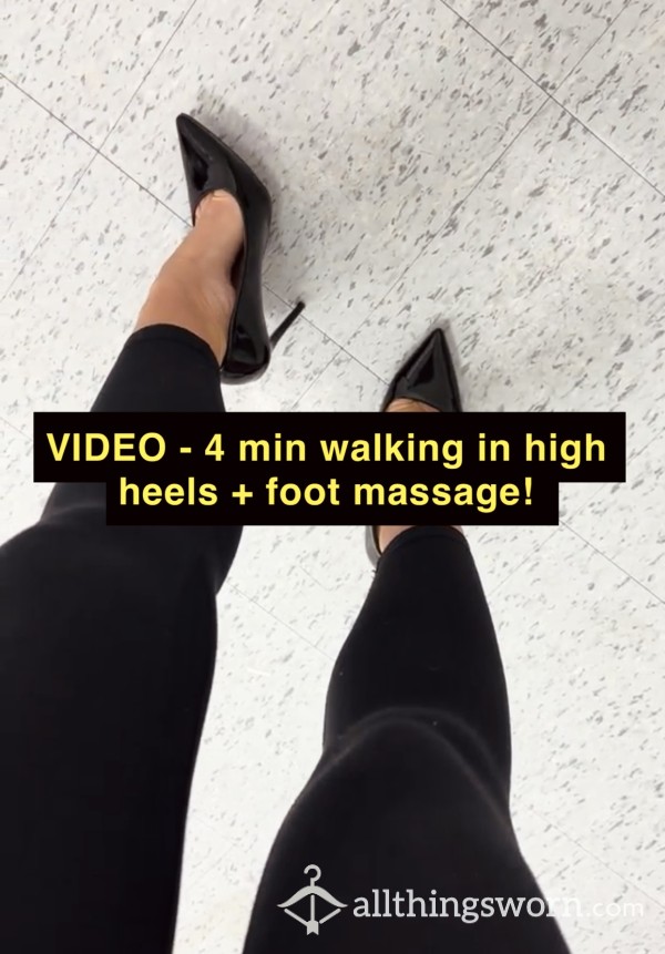 VIDEO 🎥 - 4 Min Walking In High Heels And Foot Massage
