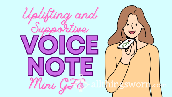 Voice Note - Supportive, Uplifting, Caring, Personalized