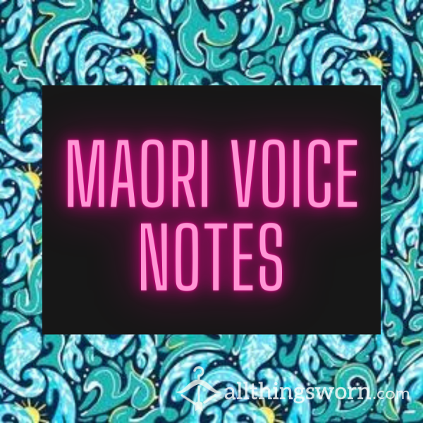 Voice Notes In My Language (Maori) Or The Standard Kiwi Accent