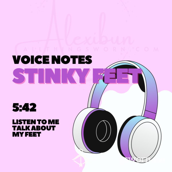Voice Notes - My Stinky Feet