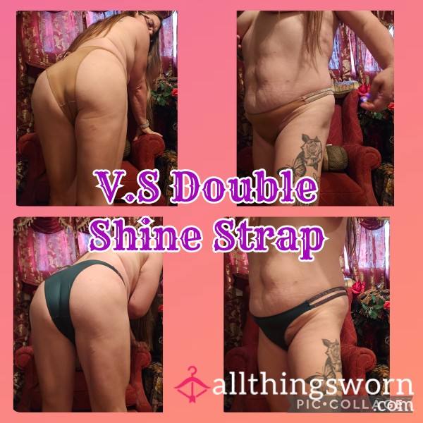 V.S Double Shine Strap