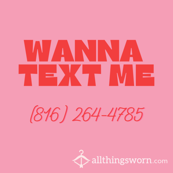 Want A Personal Text?