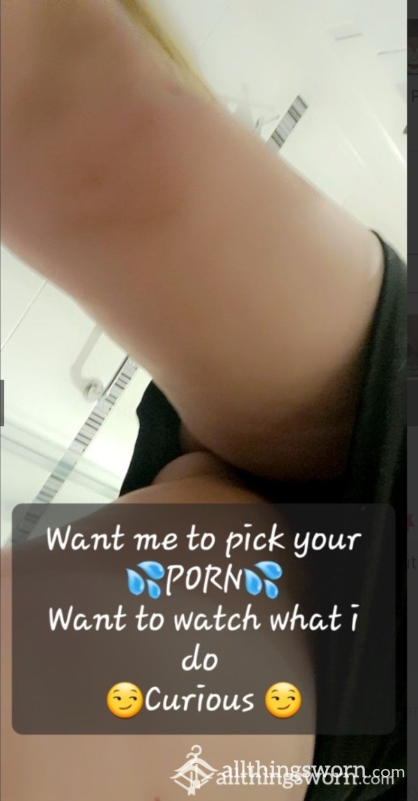 Want Me To Pick Your PORN