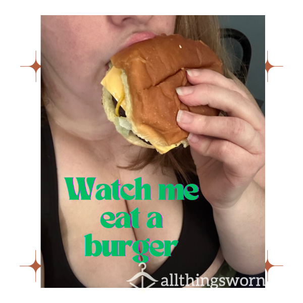 Watch Me Eat A Cheeseburger