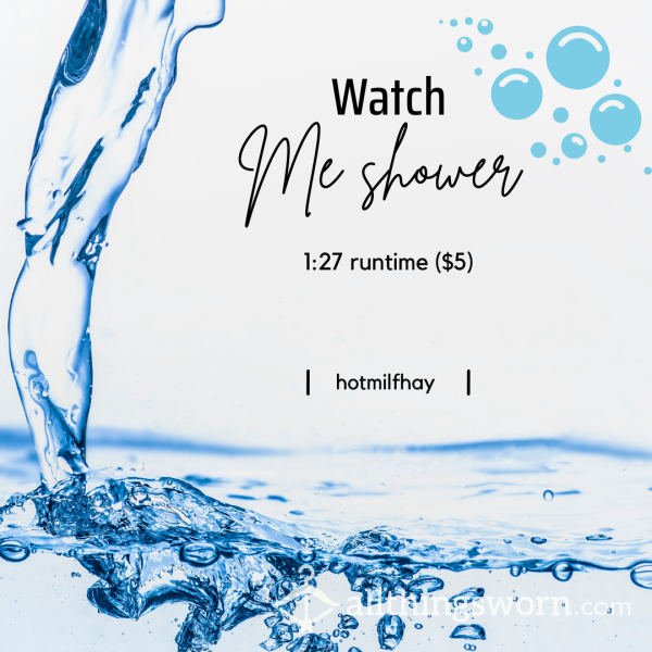 Watch Me Shower 🚿 (1:27)