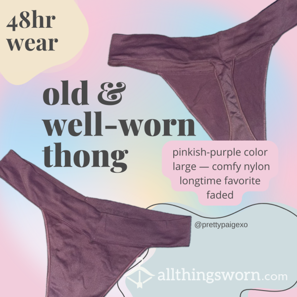 OLD Favorite Thong 💜 Pink/purple…Well-worn & Loved 😘 48hr Wear 💦