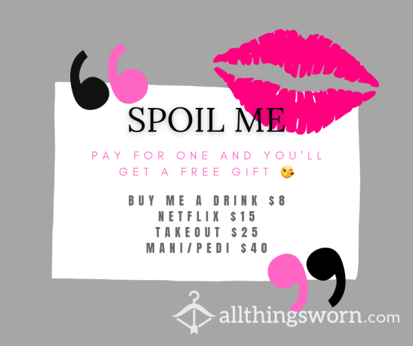 Whatever You Request- Spoil Me