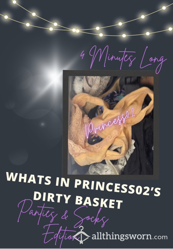 🎥What’s In Princess02’s Dirty Basket - Panties & Socks Edition👸
