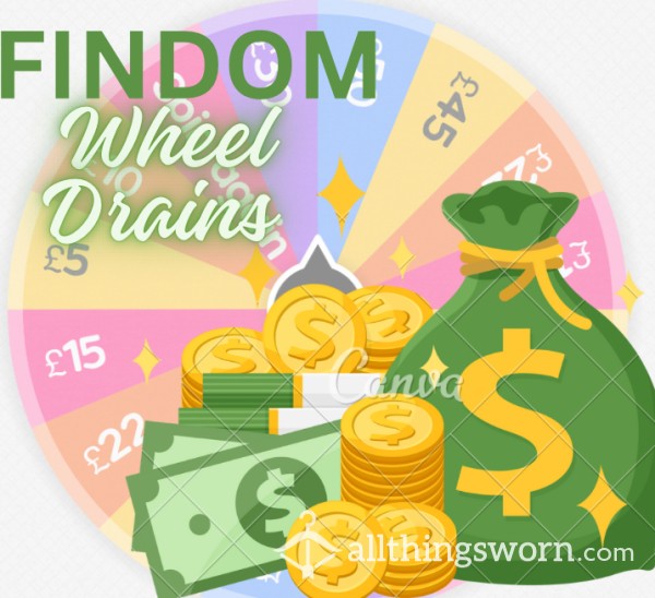 Findom Wheel Drains & Games