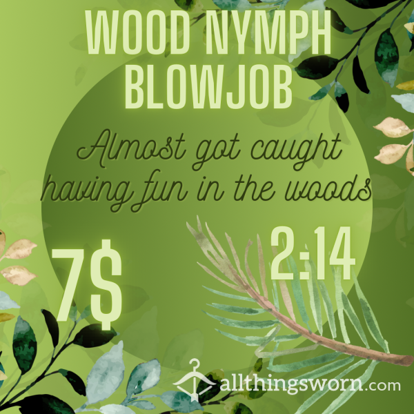 Wood Nymph Blowjob