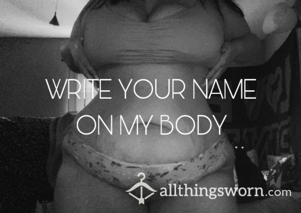 Write Your Name On Me 😏