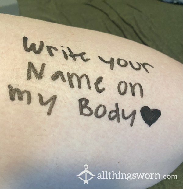 Write Your Name On Me🖤