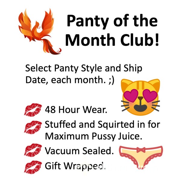 Xx  Panty Of The Month Club!  Xx  ;)  Maximum Pussy Juice And Scent  Xx  Select Panty Style And Shipping Date Each Month!  Xx