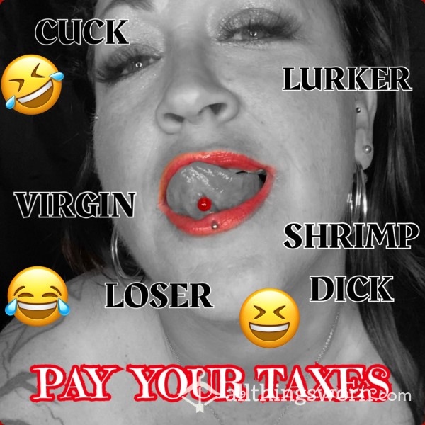 You Owe Me!!! Cum Pay Your Taxes